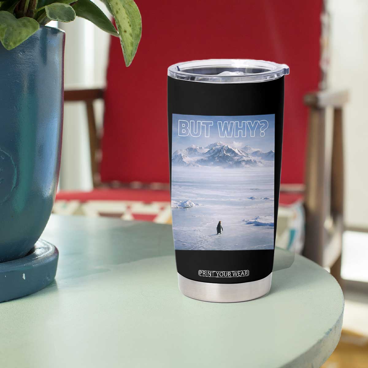 Funny Nihilist Penguin But Why Meme Tumbler Cup Existential Arctic Scene Icy Wilderness Quiet Thinkers TS02 Print Your Wear