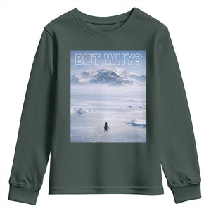 Funny Nihilist Penguin But Why Meme Youth Sweatshirt Existential Arctic Scene Icy Wilderness Quiet Thinkers TS02 Dark Forest Green Print Your Wear