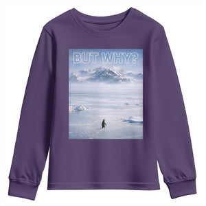 Funny Nihilist Penguin But Why Meme Youth Sweatshirt Existential Arctic Scene Icy Wilderness Quiet Thinkers TS02 Purple Print Your Wear