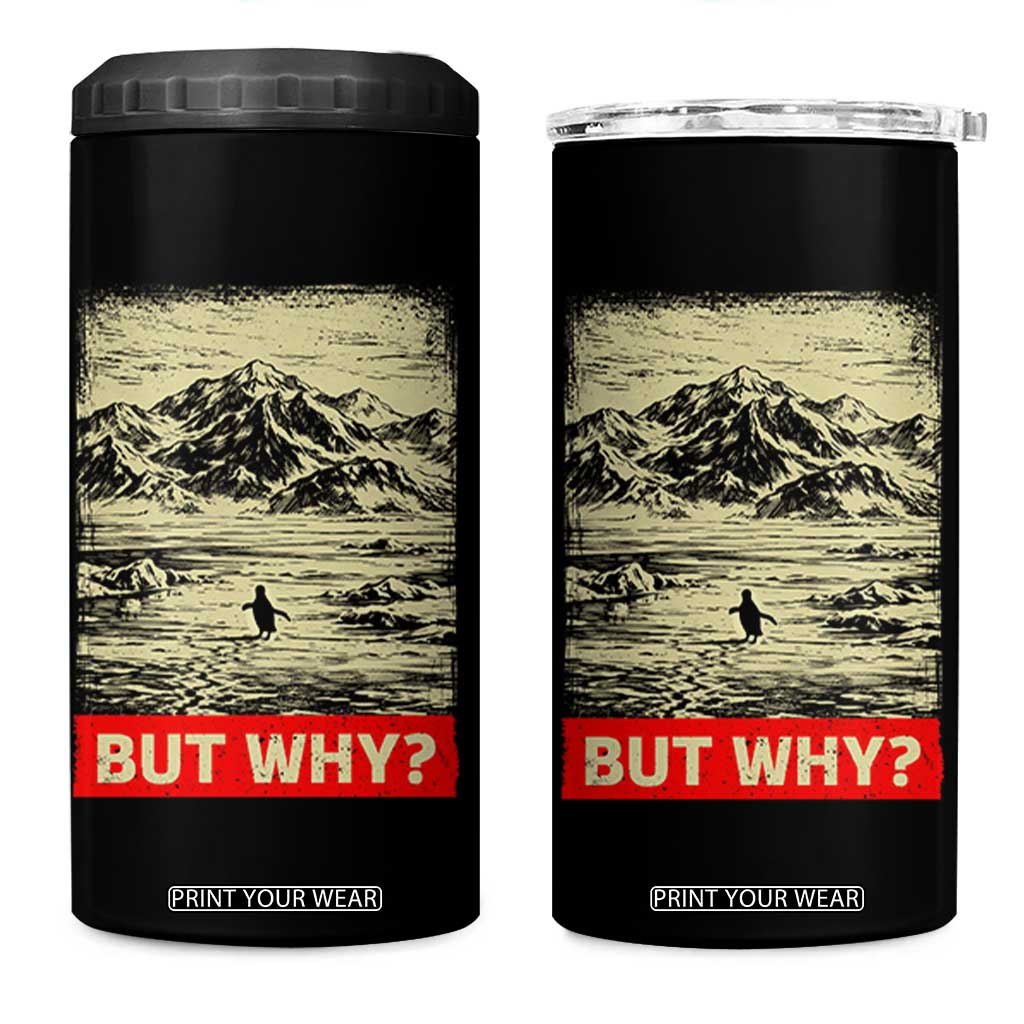 Retro Nihilist Penguin But Why Meme 4 in 1 Can Cooler Tumbler Distressed Existential Moody Vintage Quiet Thinkers TS02 One Size: 16 oz Black Print Your Wear