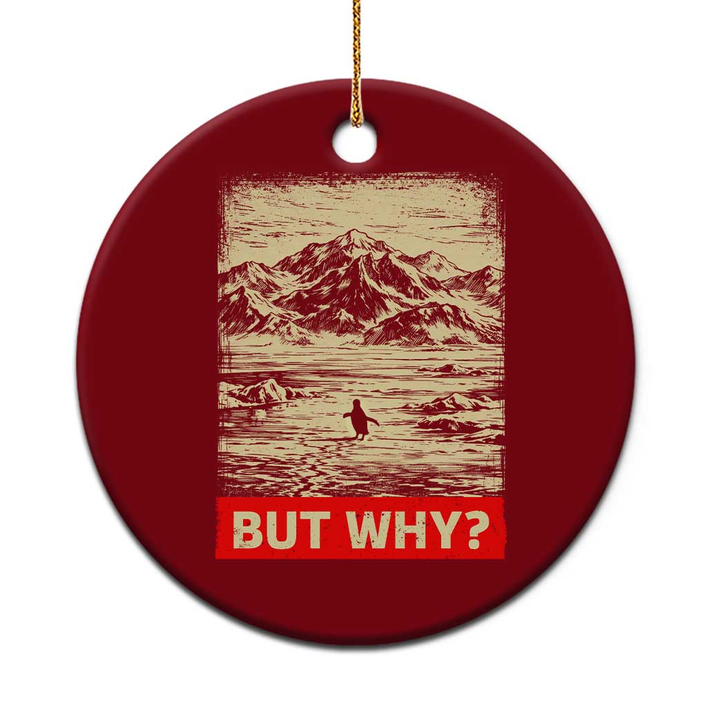 Retro Nihilist Penguin But Why Meme Ceramic Ornament Distressed Existential Moody Vintage Quiet Thinkers TS02 1pc Red Print Your Wear