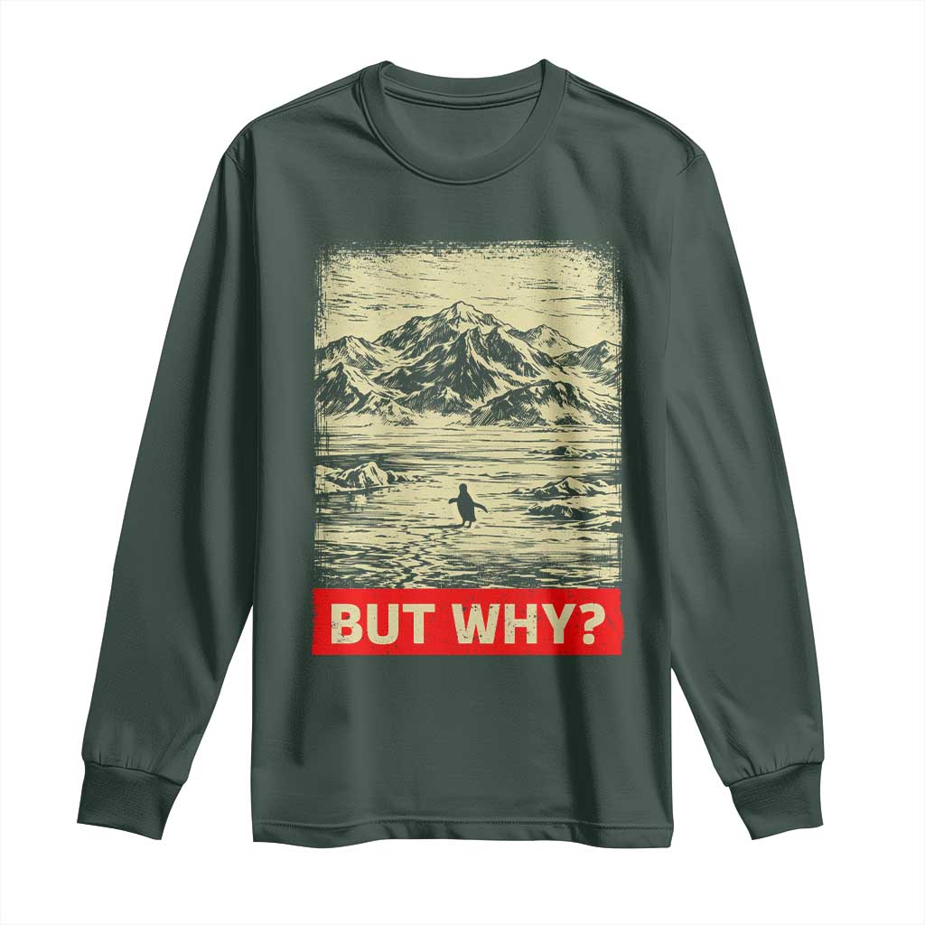 Retro Nihilist Penguin But Why Meme Long Sleeve Shirt Distressed Existential Moody Vintage Quiet Thinkers TS02 Dark Forest Green Print Your Wear