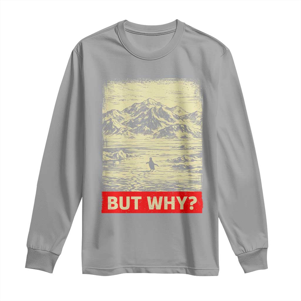 Retro Nihilist Penguin But Why Meme Long Sleeve Shirt Distressed Existential Moody Vintage Quiet Thinkers TS02 Sport Gray Print Your Wear
