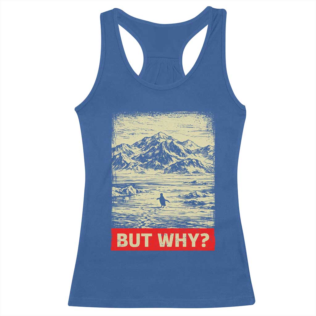 Retro Nihilist Penguin But Why Meme Racerback Tank Top Distressed Existential Moody Vintage Quiet Thinkers TS02 Royal Blue Print Your Wear