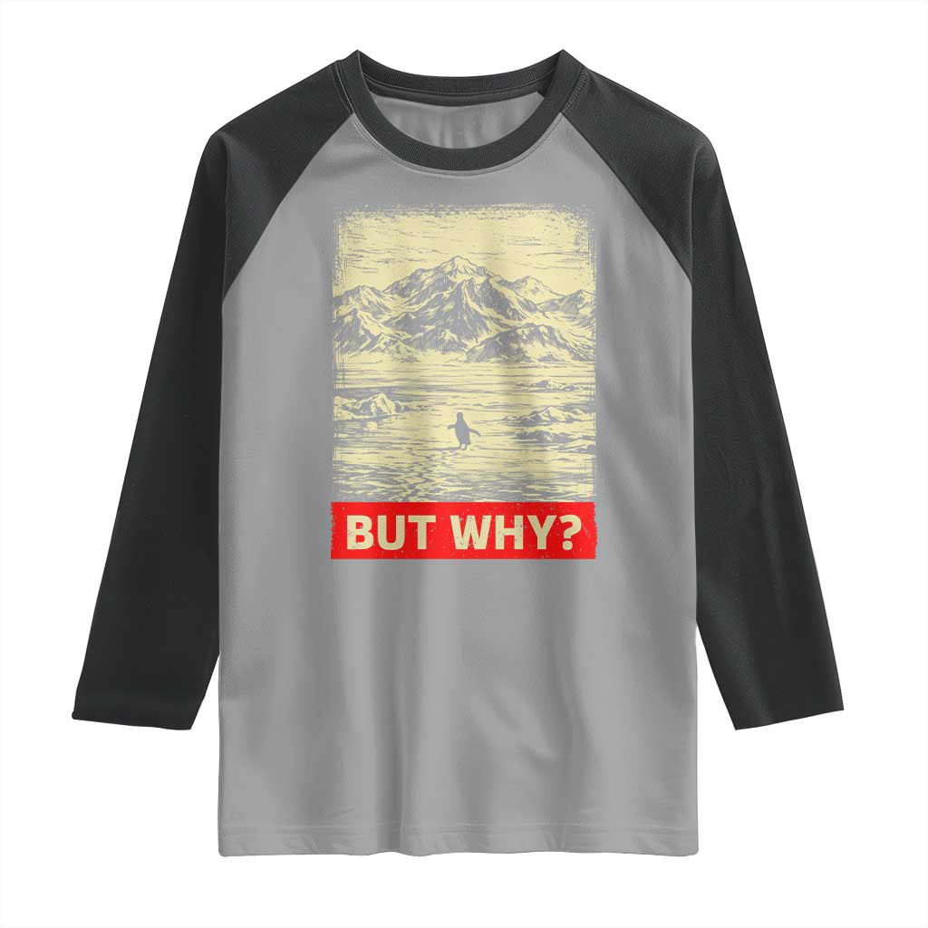 Retro Nihilist Penguin But Why Meme Raglan Shirt Distressed Existential Moody Vintage Quiet Thinkers TS02 Sport Gray Black Print Your Wear