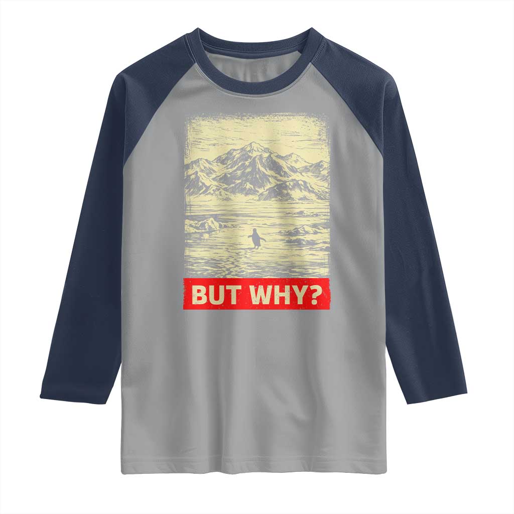 Retro Nihilist Penguin But Why Meme Raglan Shirt Distressed Existential Moody Vintage Quiet Thinkers TS02 Sport Gray Navy Print Your Wear