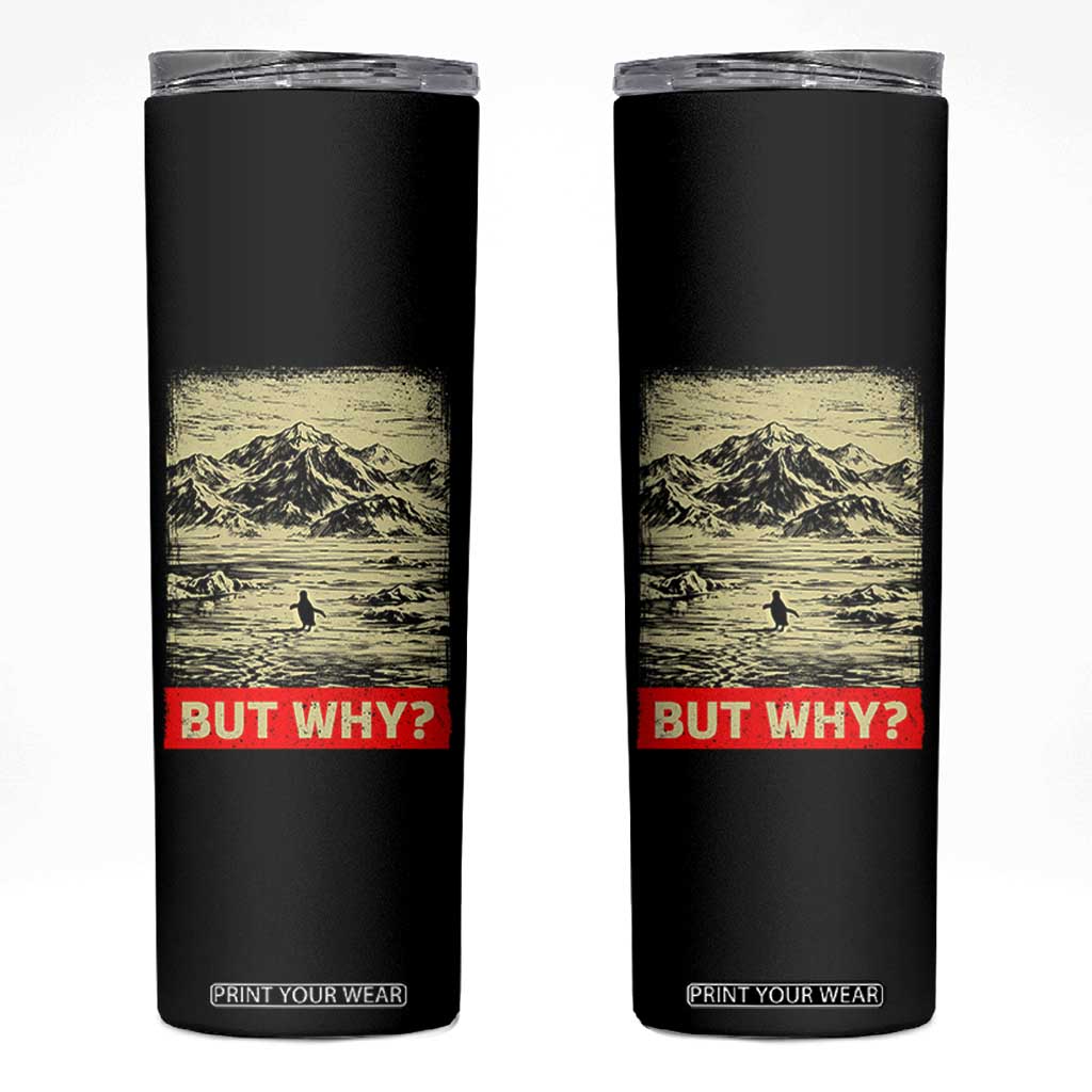 Retro Nihilist Penguin But Why Meme Skinny Tumbler Distressed Existential Moody Vintage Quiet Thinkers TS02 Black Print Your Wear