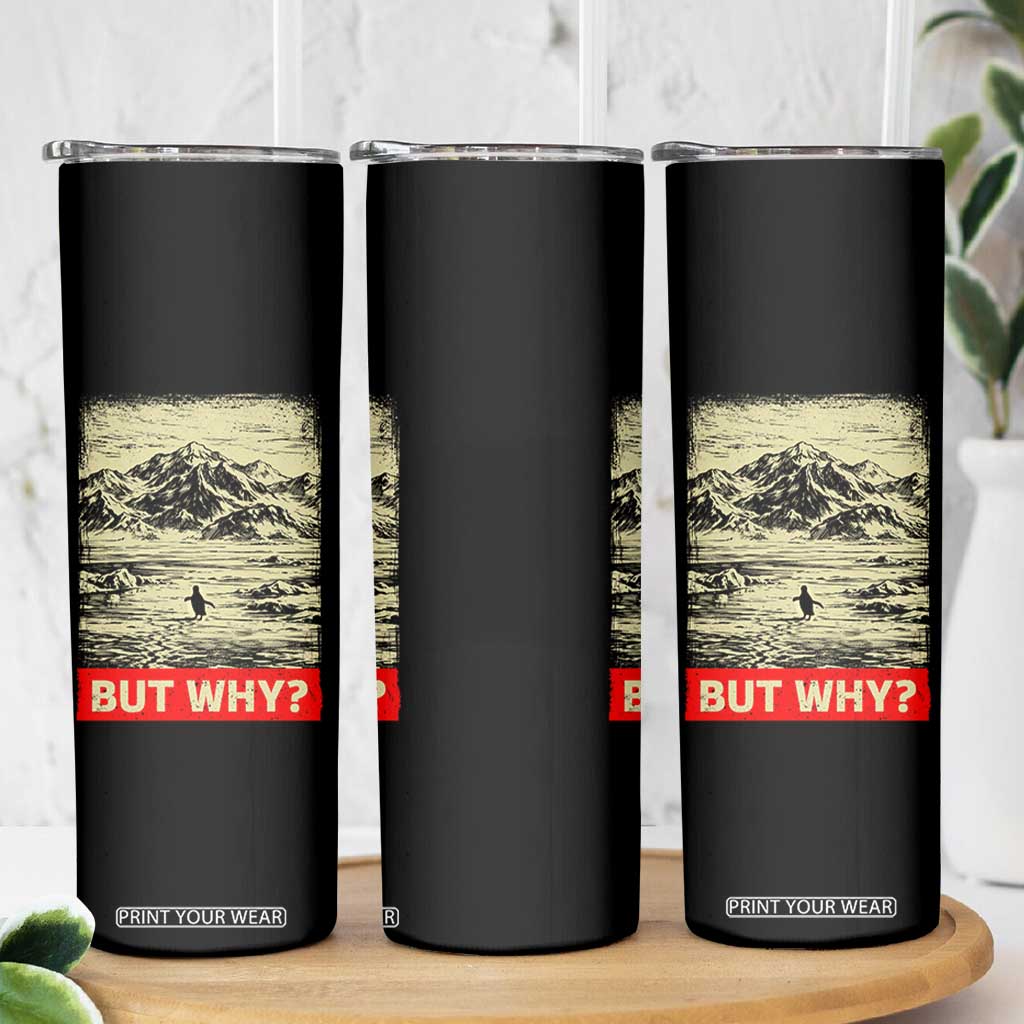 Retro Nihilist Penguin But Why Meme Skinny Tumbler Distressed Existential Moody Vintage Quiet Thinkers TS02 Print Your Wear