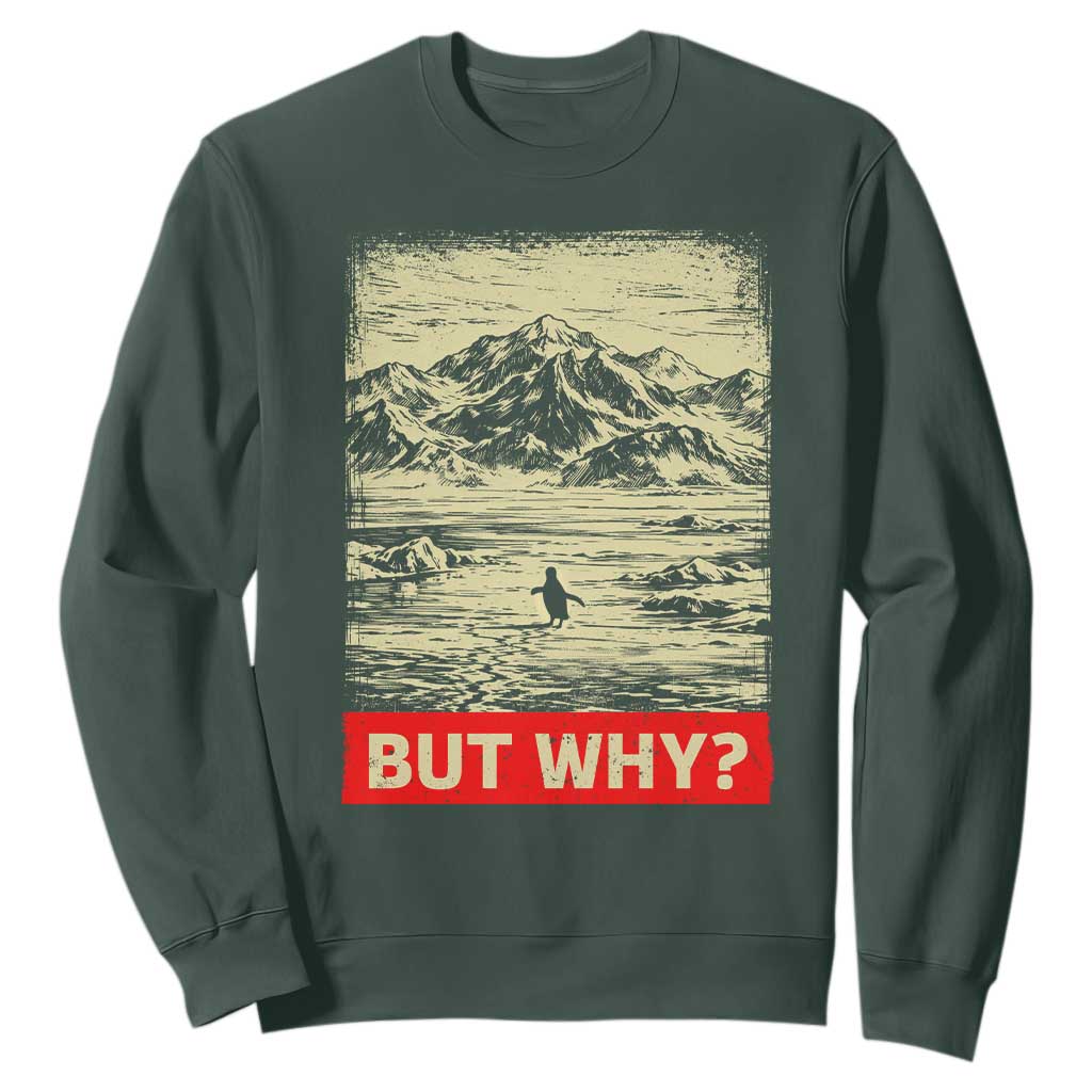 Retro Nihilist Penguin But Why Meme Sweatshirt Distressed Existential Moody Vintage Quiet Thinkers TS02 Dark Forest Green Print Your Wear