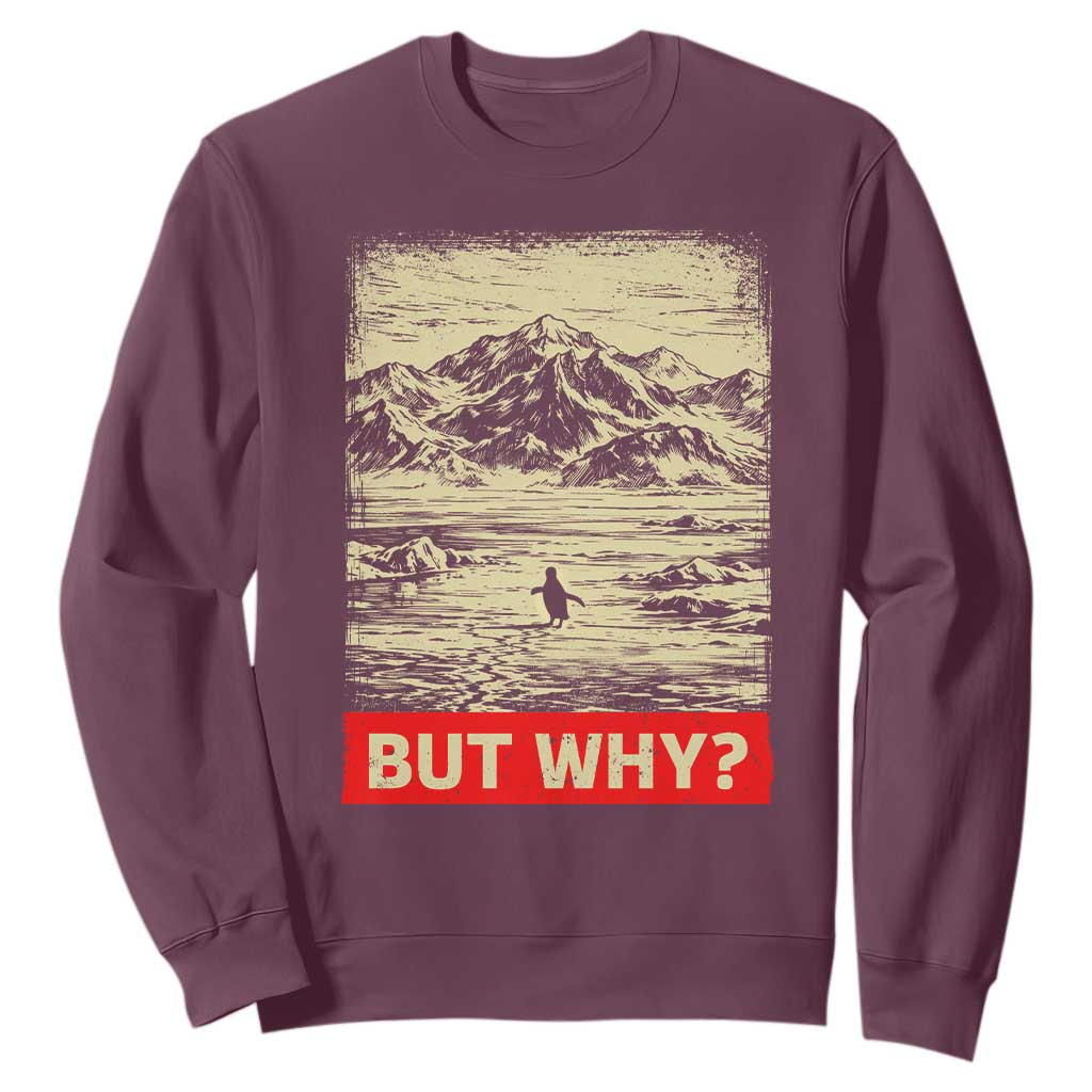 Retro Nihilist Penguin But Why Meme Sweatshirt Distressed Existential Moody Vintage Quiet Thinkers TS02 Maroon Print Your Wear