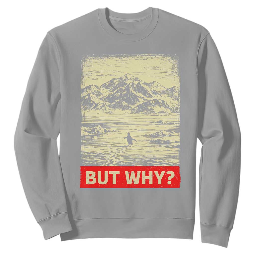 Retro Nihilist Penguin But Why Meme Sweatshirt Distressed Existential Moody Vintage Quiet Thinkers TS02 Sport Gray Print Your Wear