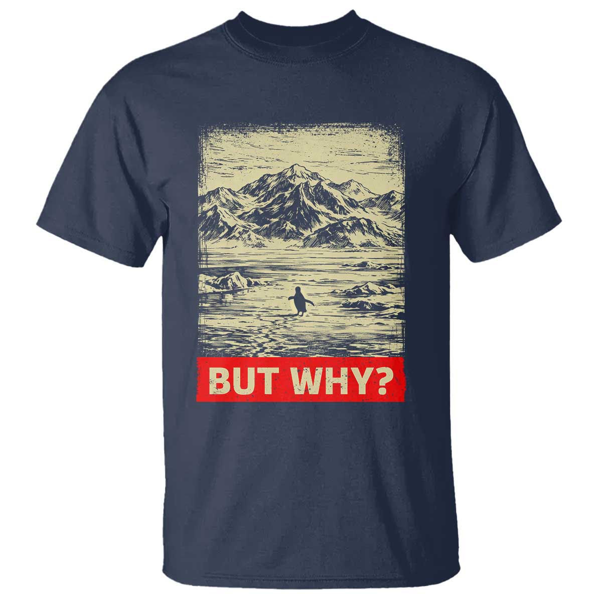 Retro Nihilist Penguin But Why Meme T Shirt Distressed Existential Moody Vintage Quiet Thinkers TS02 Navy Print Your Wear