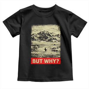 Retro Nihilist Penguin But Why Meme Toddler T Shirt Distressed Existential Moody Vintage Quiet Thinkers TS02 Black Print Your Wear