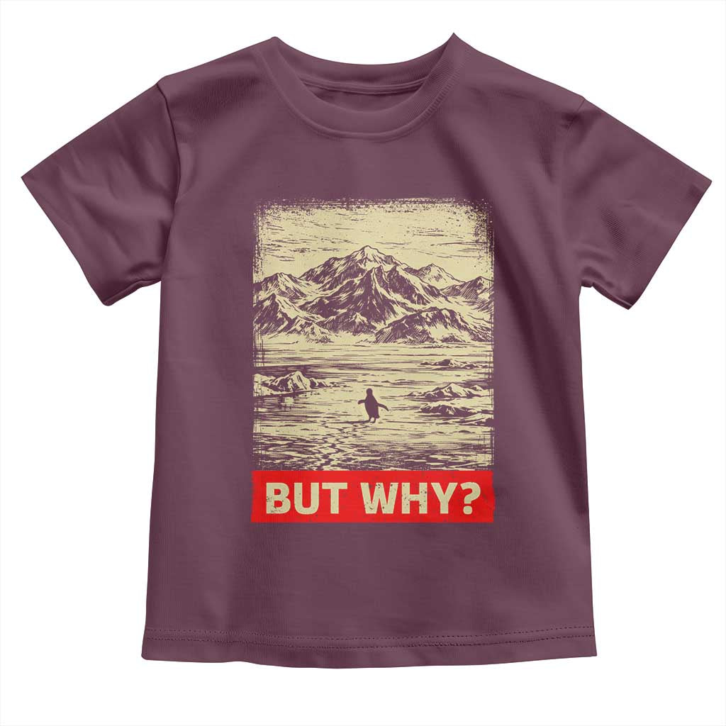 Retro Nihilist Penguin But Why Meme Toddler T Shirt Distressed Existential Moody Vintage Quiet Thinkers TS02 Maroon Print Your Wear