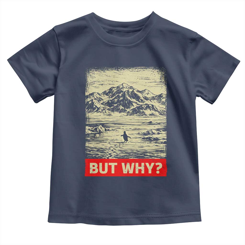 Retro Nihilist Penguin But Why Meme Toddler T Shirt Distressed Existential Moody Vintage Quiet Thinkers TS02 Navy Print Your Wear