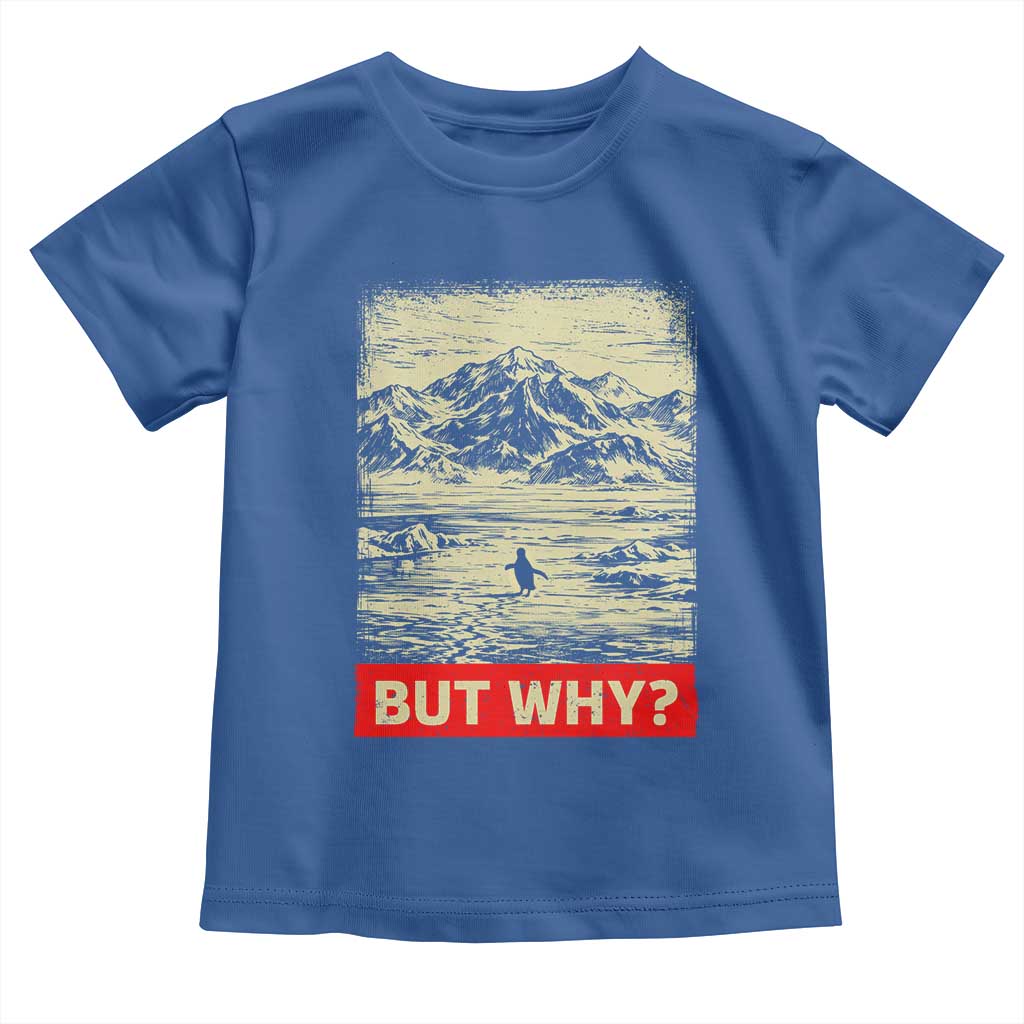 Retro Nihilist Penguin But Why Meme Toddler T Shirt Distressed Existential Moody Vintage Quiet Thinkers TS02 Royal Blue Print Your Wear