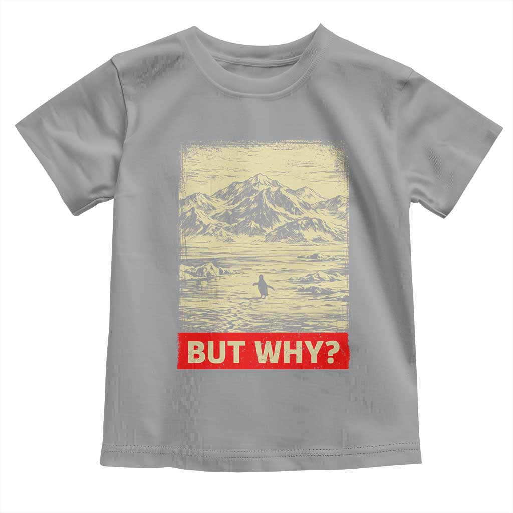 Retro Nihilist Penguin But Why Meme Toddler T Shirt Distressed Existential Moody Vintage Quiet Thinkers TS02 Sport Gray Print Your Wear