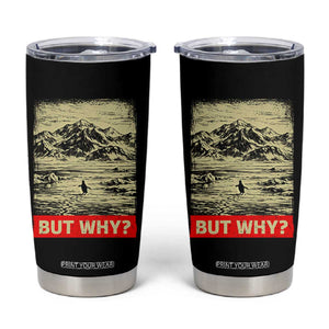 Retro Nihilist Penguin But Why Meme Tumbler Cup Distressed Existential Moody Vintage Quiet Thinkers TS02 Black Print Your Wear