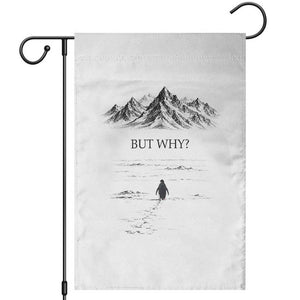 The Nihilist Penguin But Why Meme Garden Flag Existential Moody Quiet Thinkers TS02 White Print Your Wear