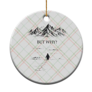 The Nihilist Penguin But Why Meme Ceramic Ornament Existential Moody Quiet Thinkers TS02 1pc Christmas Plaid Print Your Wear