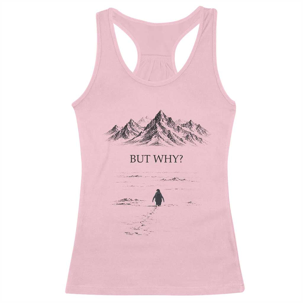 The Nihilist Penguin But Why Meme Racerback Tank Top Existential Moody Quiet Thinkers TS02 Light Pink Print Your Wear