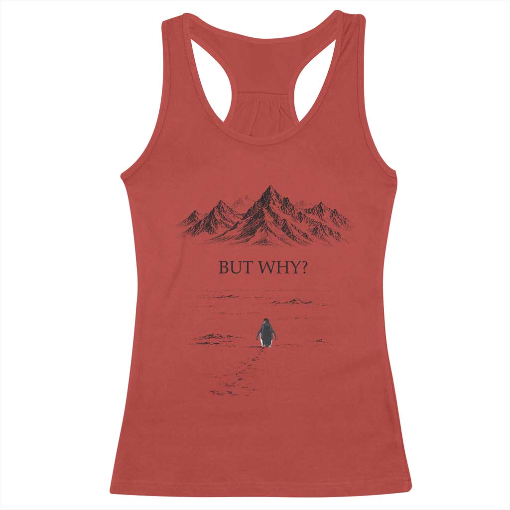 The Nihilist Penguin But Why Meme Racerback Tank Top Existential Moody Quiet Thinkers TS02 Red Print Your Wear