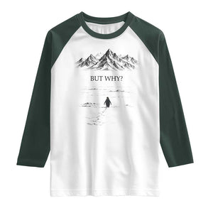 The Nihilist Penguin But Why Meme Raglan Shirt Existential Moody Quiet Thinkers TS02 White Dark Forest Green Print Your Wear