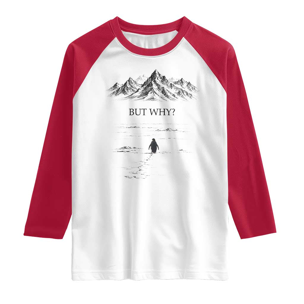 The Nihilist Penguin But Why Meme Raglan Shirt Existential Moody Quiet Thinkers TS02 White Red Print Your Wear