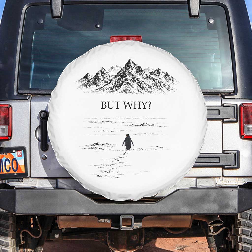 The Nihilist Penguin But Why Meme Spare Tire Cover Existential Moody Quiet Thinkers TS02 No hole White Print Your Wear