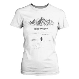 The Nihilist Penguin But Why Meme T Shirt For Women Existential Moody Quiet Thinkers TS02 White Print Your Wear