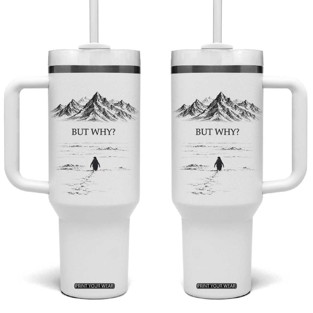The Nihilist Penguin But Why Meme Tumbler With Handle Existential Moody Quiet Thinkers TS02 One Size: 40 oz White Print Your Wear