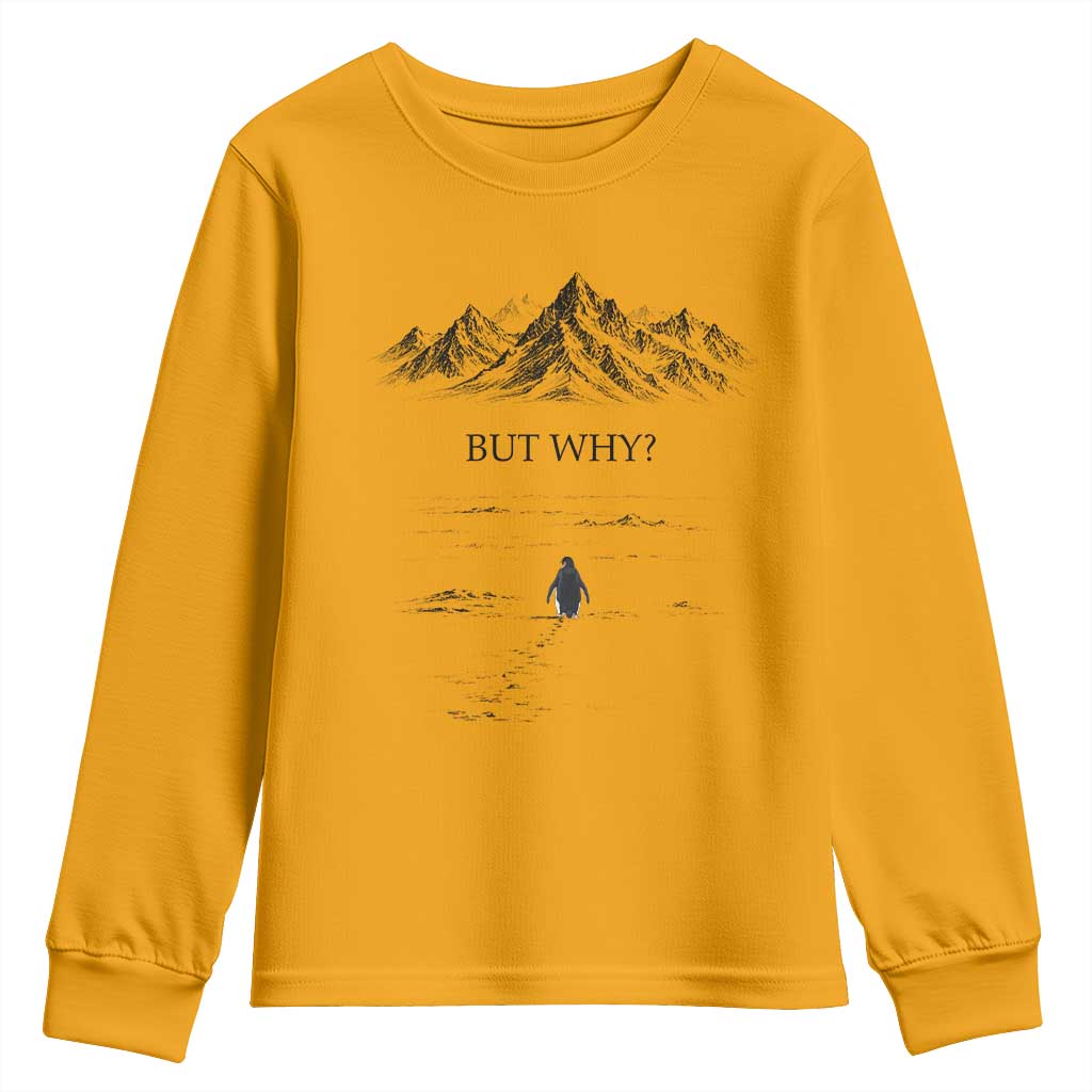 The Nihilist Penguin But Why Meme Youth Sweatshirt Existential Moody Quiet Thinkers TS02 Gold Print Your Wear