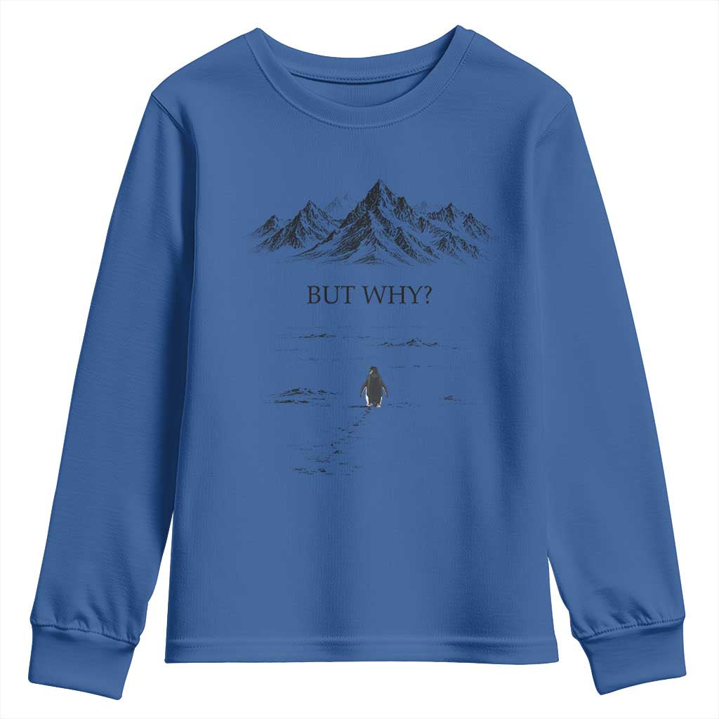 The Nihilist Penguin But Why Meme Youth Sweatshirt Existential Moody Quiet Thinkers TS02 Royal Blue Print Your Wear