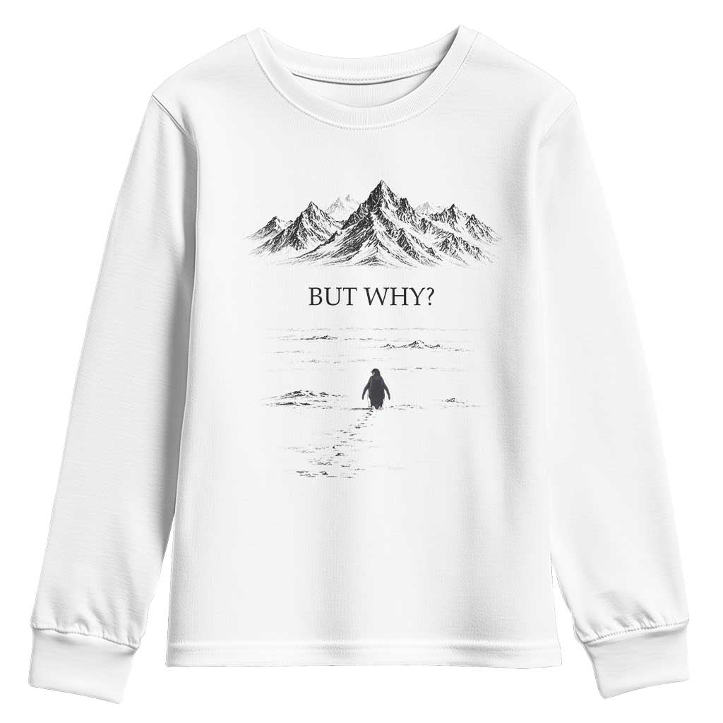 The Nihilist Penguin But Why Meme Youth Sweatshirt Existential Moody Quiet Thinkers TS02 White Print Your Wear