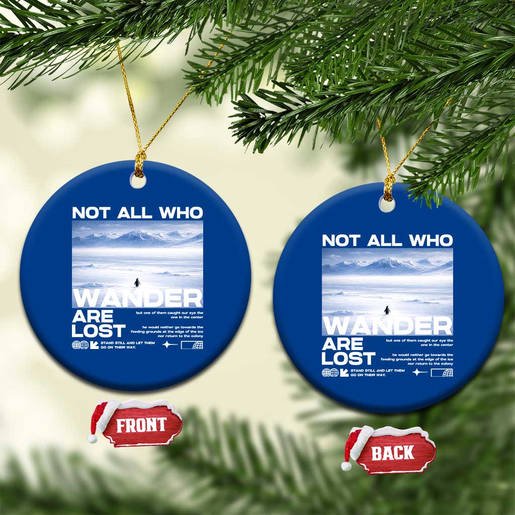 Not All Those Who Wander Are Lost Nihilist Penguin Ceramic Ornament Existential Deep Emotional Meme Deep Thinkers TS02 1pc Blue Print Your Wear