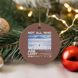 Not All Those Who Wander Are Lost Nihilist Penguin Ceramic Ornament Existential Deep Emotional Meme Deep Thinkers TS02 1pc Mocha Print Your Wear