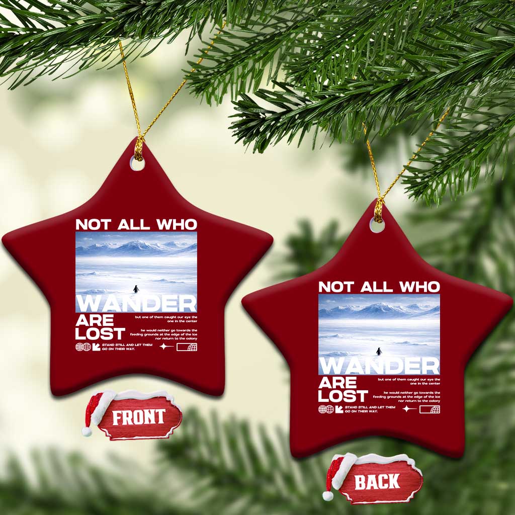 Not All Those Who Wander Are Lost Nihilist Penguin Ceramic Ornament Existential Deep Emotional Meme Deep Thinkers TS02 Print Your Wear