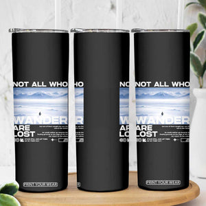 Not All Those Who Wander Are Lost Nihilist Penguin Skinny Tumbler Existential Deep Emotional Meme Deep Thinkers TS02 Print Your Wear