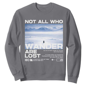 Not All Those Who Wander Are Lost Nihilist Penguin Sweatshirt Existential Deep Emotional Meme Deep Thinkers TS02 Charcoal Print Your Wear
