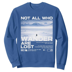 Not All Those Who Wander Are Lost Nihilist Penguin Sweatshirt Existential Deep Emotional Meme Deep Thinkers TS02 Royal Blue Print Your Wear
