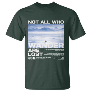 Not All Those Who Wander Are Lost Nihilist Penguin T Shirt Existential Deep Emotional Meme Deep Thinkers TS02 Dark Forest Green Print Your Wear