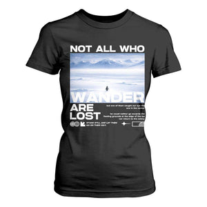 Not All Those Who Wander Are Lost Nihilist Penguin T Shirt For Women Existential Deep Emotional Meme Deep Thinkers TS02 Black Print Your Wear