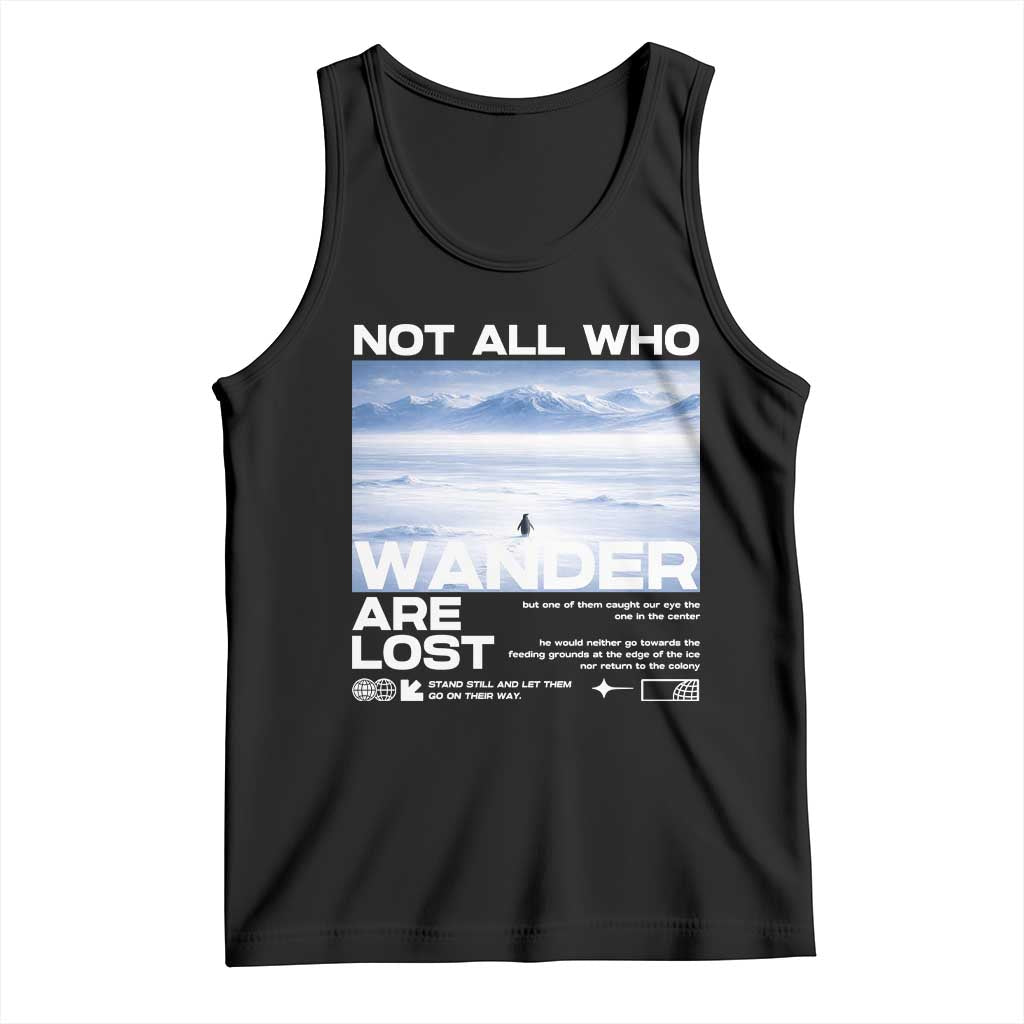 Not All Those Who Wander Are Lost Nihilist Penguin Tank Top Existential Deep Emotional Meme Deep Thinkers TS02 Black Print Your Wear