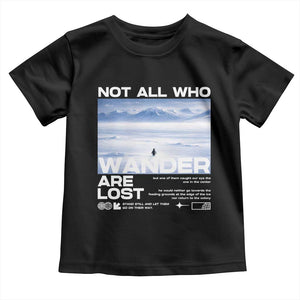 Not All Those Who Wander Are Lost Nihilist Penguin Toddler T Shirt Existential Deep Emotional Meme Deep Thinkers TS02 Black Print Your Wear