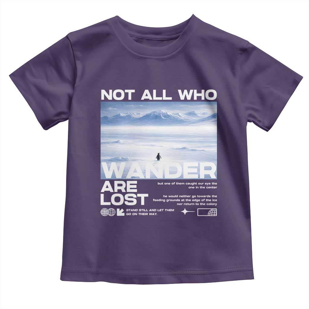 Not All Those Who Wander Are Lost Nihilist Penguin Toddler T Shirt Existential Deep Emotional Meme Deep Thinkers TS02 Purple Print Your Wear