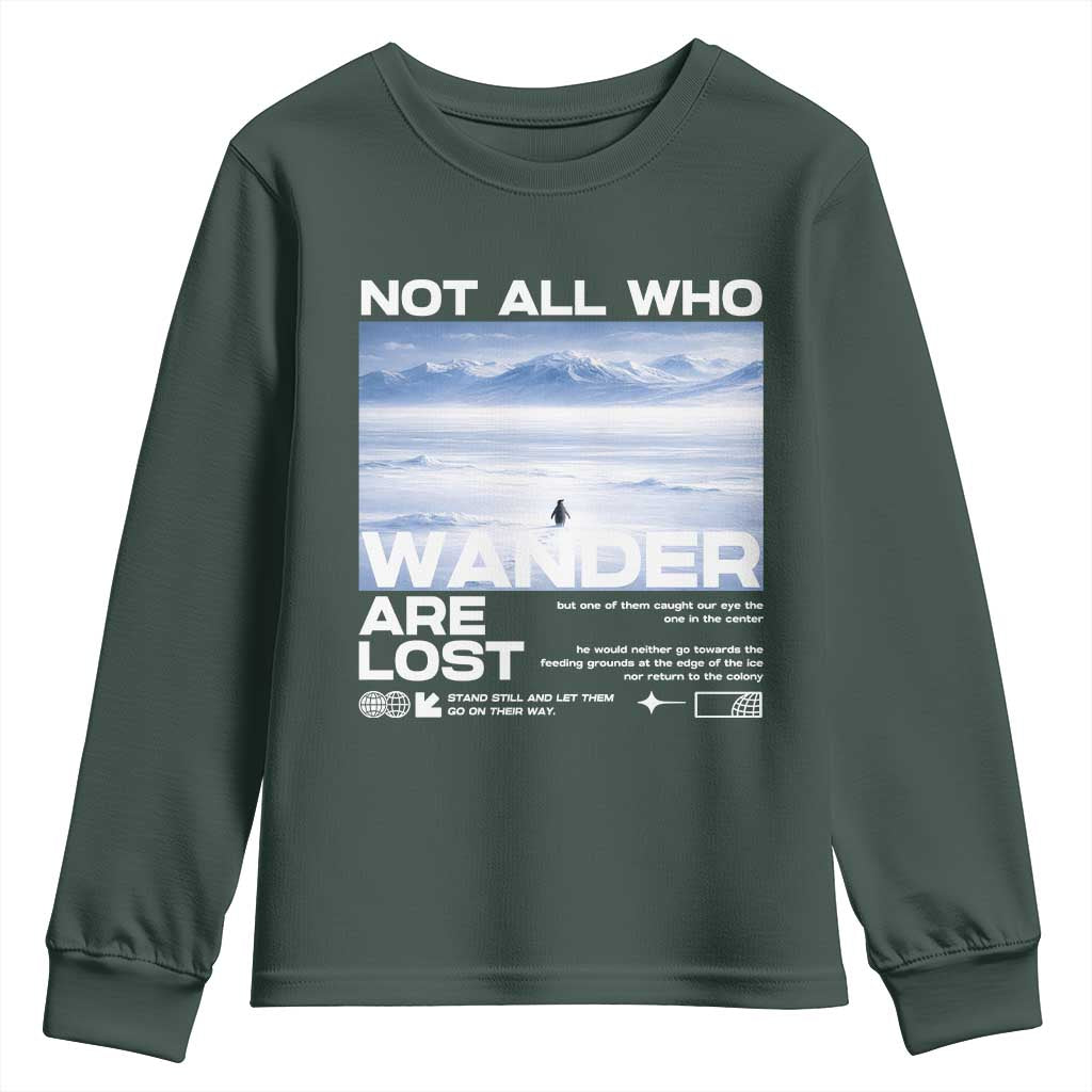 Not All Those Who Wander Are Lost Nihilist Penguin Youth Sweatshirt Existential Deep Emotional Meme Deep Thinkers TS02 Dark Forest Green Print Your Wear