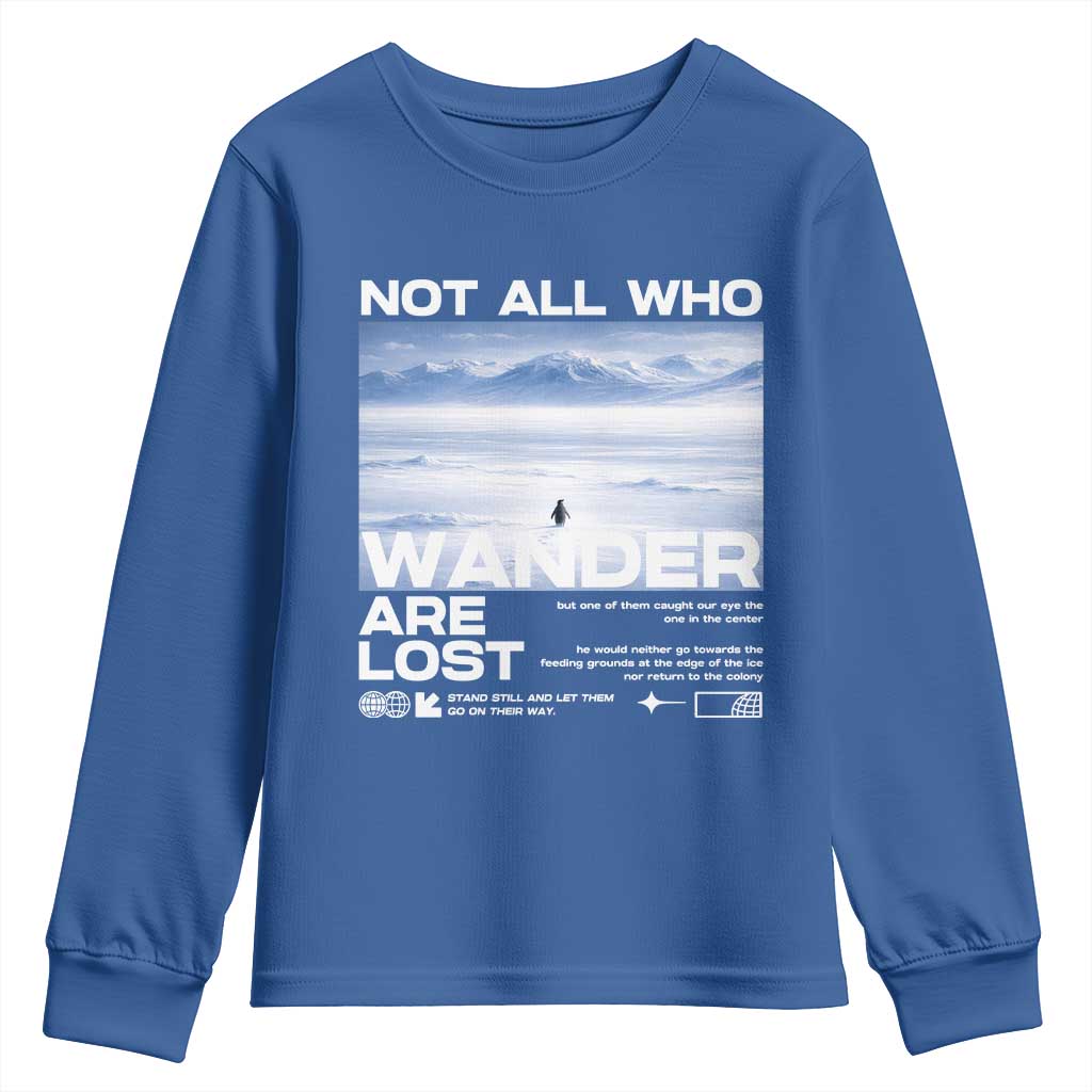 Not All Those Who Wander Are Lost Nihilist Penguin Youth Sweatshirt Existential Deep Emotional Meme Deep Thinkers TS02 Royal Blue Print Your Wear