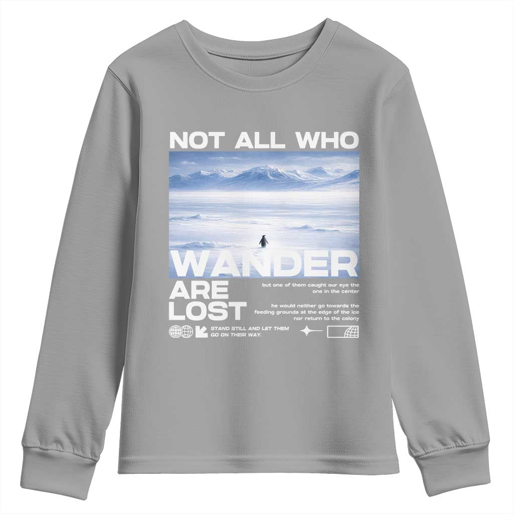 Not All Those Who Wander Are Lost Nihilist Penguin Youth Sweatshirt Existential Deep Emotional Meme Deep Thinkers TS02 Sport Gray Print Your Wear
