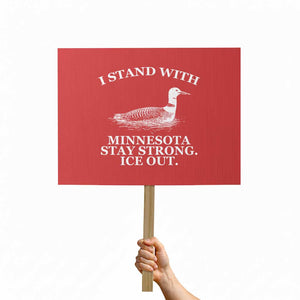 I Stand With Minnesota Resist Loon Protest Sign Stay Strong Ice Out Protest TS02 Horizontal 18" × 24" Red Print Your Wear
