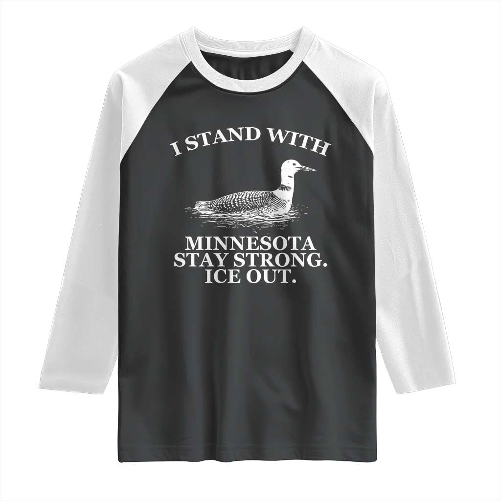 I Stand With Minnesota Resist Loon Raglan Shirt Stay Strong Ice Out Protest TS02 Black White Print Your Wear